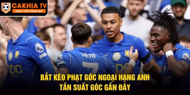 Bắt Kèo Phạt Góc Ngoại Hạng Anh