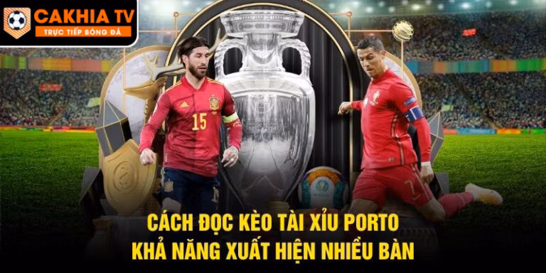 Cách Đọc Kèo Tài Xỉu Porto
