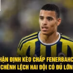 Nhận Định Kèo Chấp Fenerbahce