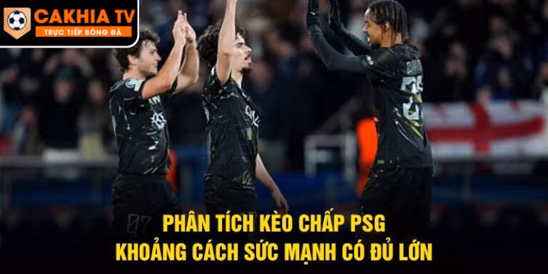 Phân Tích Kèo Chấp PSG