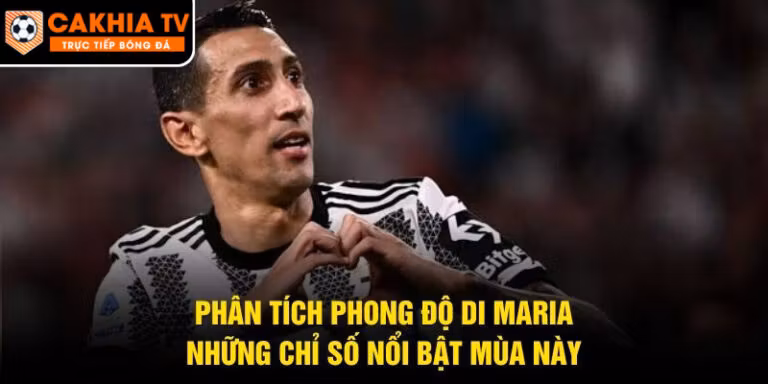 Phân Tích Phong Độ Di Maria