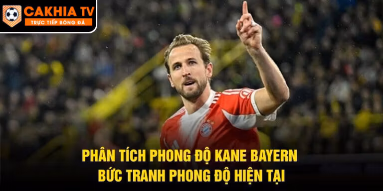 Phân Tích Phong Độ Kane Bayern