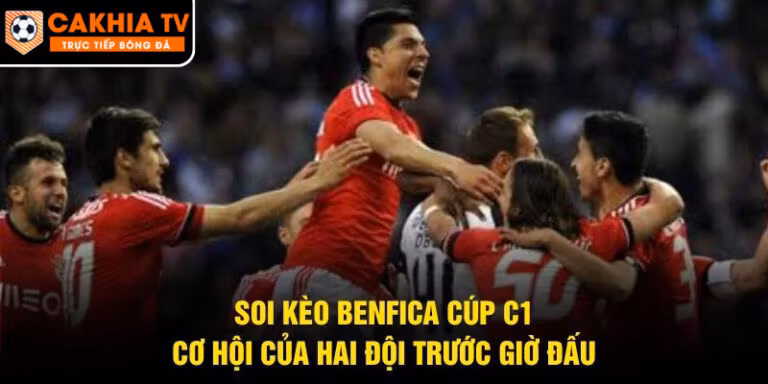 Soi Kèo Benfica Cúp C1