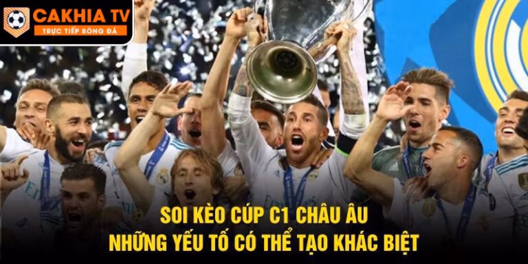 Soi Kèo Cúp C1 Châu Âu