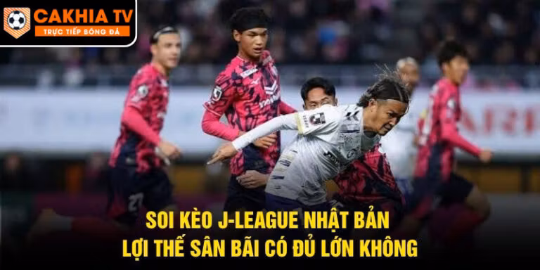 Soi Kèo J-League Nhật Bản