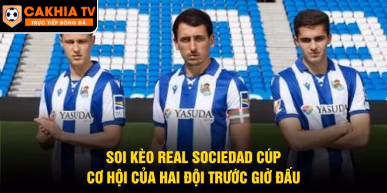 Soi kèo Real Sociedad cúp