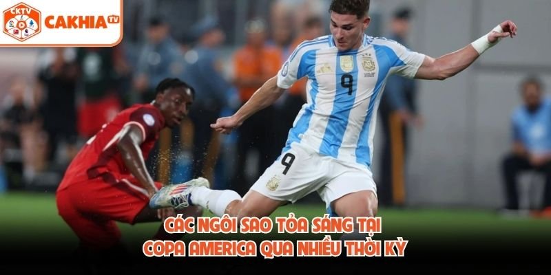 Các ngôi sao tỏa sáng tại Copa America qua nhiều thời kỳ
