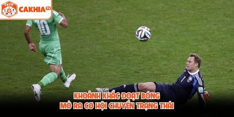 Khoảnh khắc đoạt bóng mở ra cơ hội chuyển trạng thái
