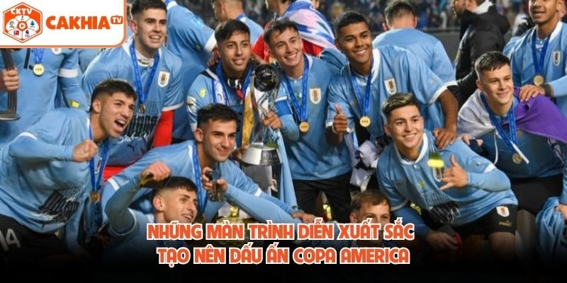 Những màn trình diễn xuất sắc tạo nên dấu ấn Copa America